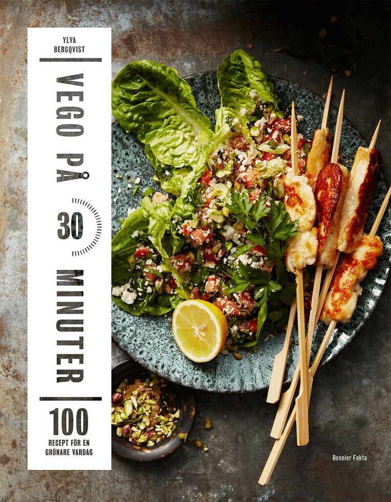 Ylva Bergqvist - Vego på 30 minuter : 100 recept för en grönare vardag, Inbunden
