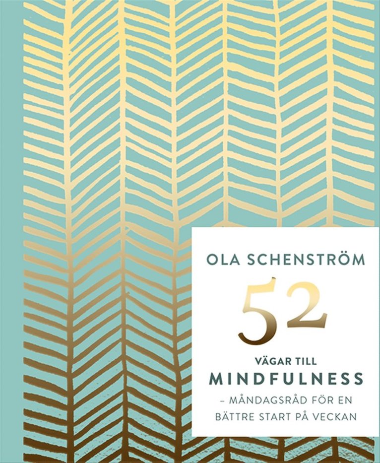 Ola Schenström - 52 vägar till mindfulness : råd för en bättre vecka, E-bok