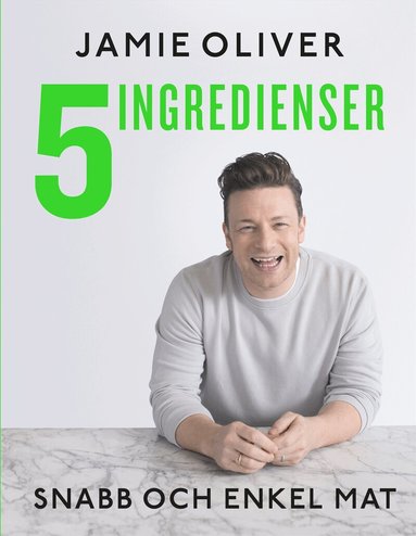 Jamie Oliver - 5 ingredienser : snabb och enkel mat, Inbunden
