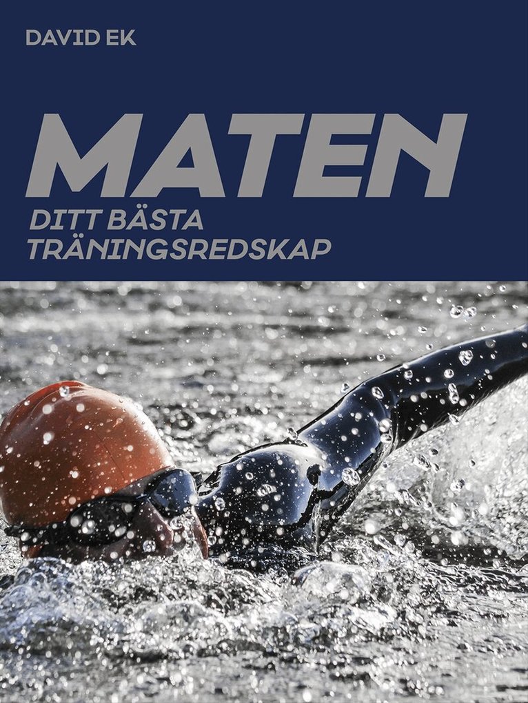 David Ek - Maten : ditt bästa träningsredskap, Inbunden