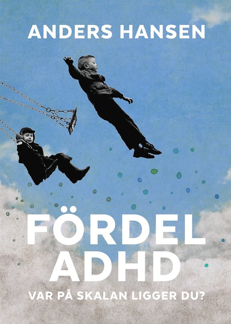 Anders Hansen - Fördel ADHD : var på skalan ligger du?, E-bok