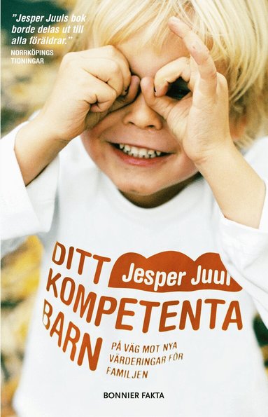 Jesper Juul - Ditt kompetenta barn : på väg mot nya värderingar för familjen, Storpocket