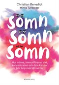 Smn, smn, smn : hur minne, immunfrsvar, vikt, koncentration och dina knslor hr ihop med din smn