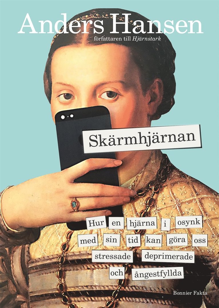 Anders Hansen - Skärmhjärnan : hur en hjärna i osynk med sin tid kan göra oss stressade, deprimerade och ångestfyllda, E-bok