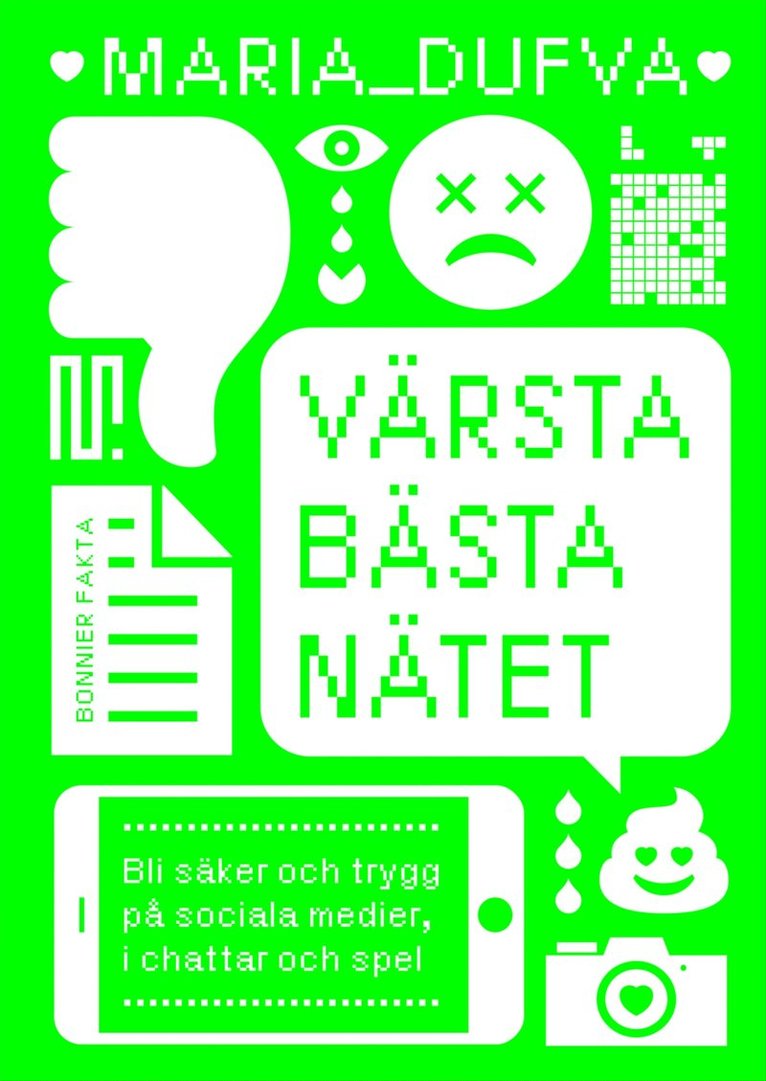 Maria Dufva - Värsta bästa nätet : bli säker och trygg på sociala medier, i chattar och spel, E-bok