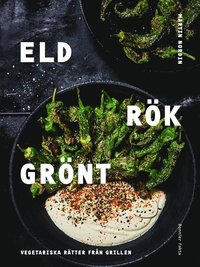 Eld rök grönt : vegetariska rätter från grillen