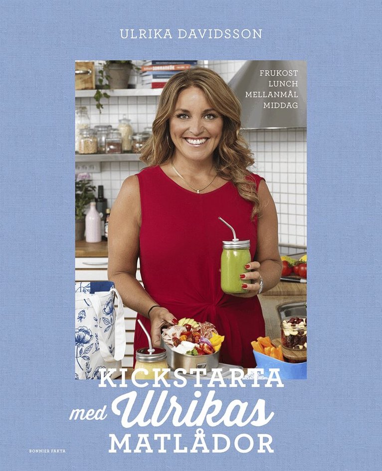 Ulrika Davidsson - Kickstarta med Ulrikas matlådor : frukos, lunch, mellanmål, middag, Inbunden