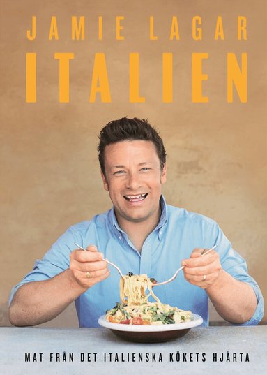 Jamie Oliver - Jamie lagar Italien : en hyllning till den goda italienska maten, Inbunden