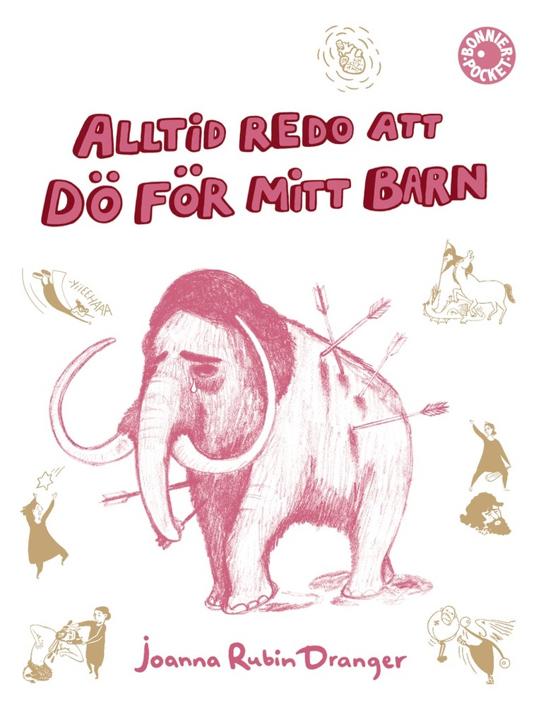 Joanna Rubin Dranger - Alltid redo att dö för mitt barn, Pocket