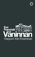 Vninnan : rapport frn Rosenbad