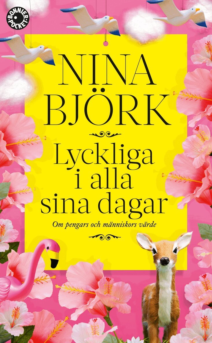 Nina Björk - Lyckliga i alla sina dagar : om pengars och människors värde, Pocket