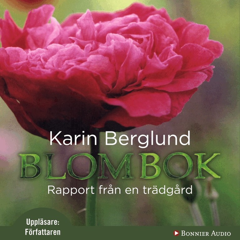 Karin Berglund - Blombok : rapport från en trädgård, CD-bok