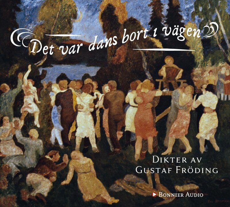 Gustaf Fröding - Det var dans bort i vägen, CD-bok