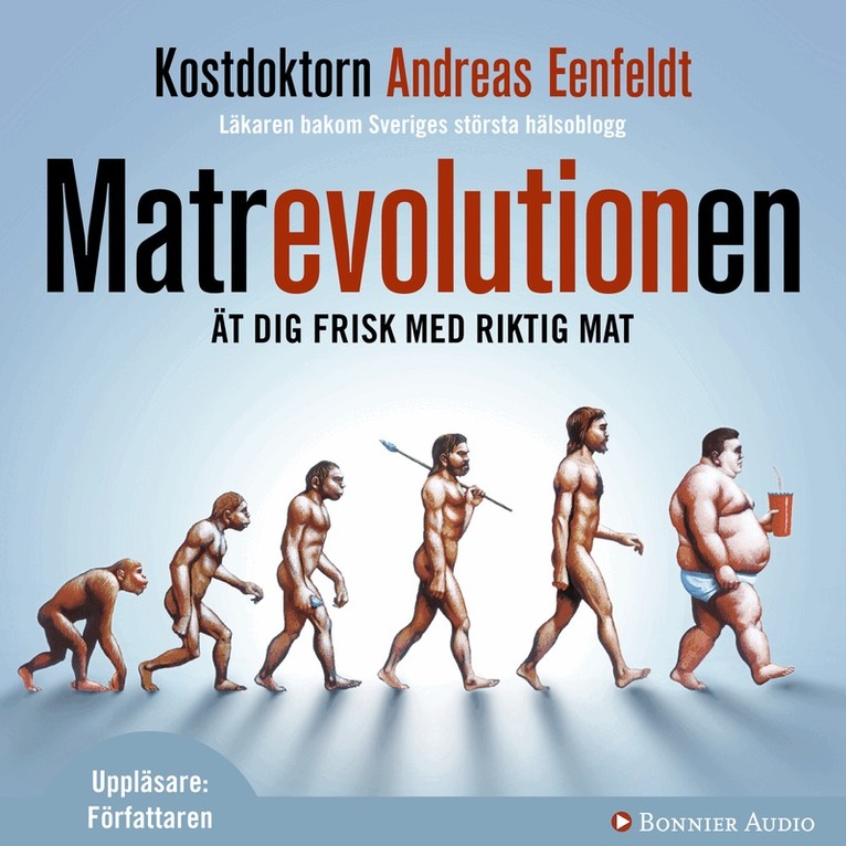 Andreas Eenfeldt - Matrevolutionen : ät dig frisk med riktig mat, CD-bok