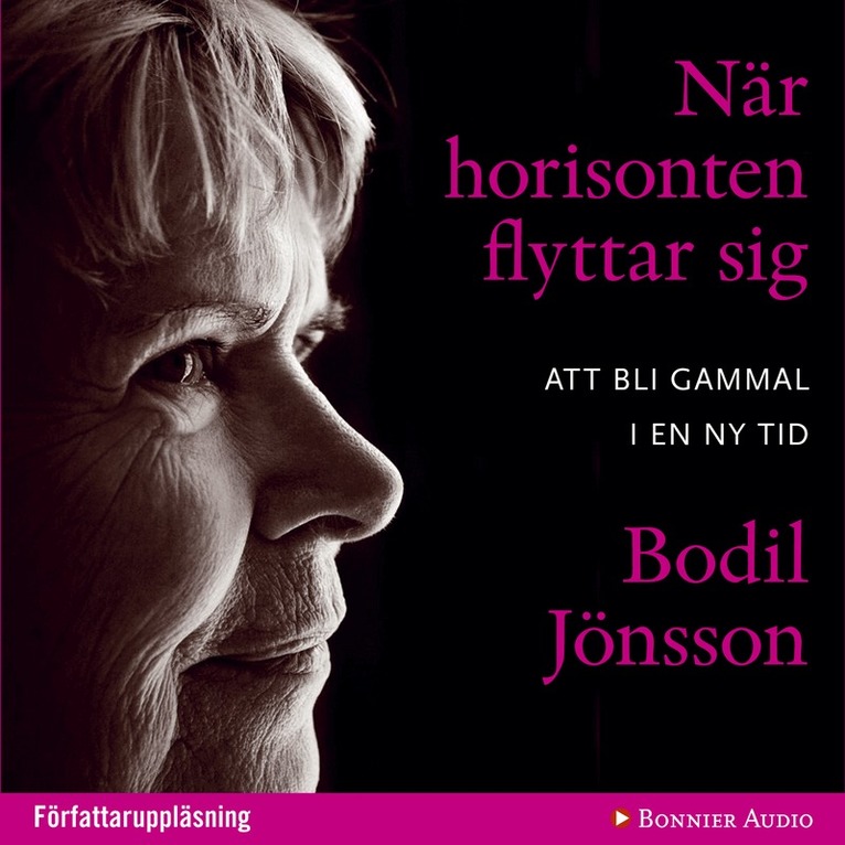 Bodil Jönsson - När horisonten flyttar sig : att bli gammal i en ny tid, CD-bok