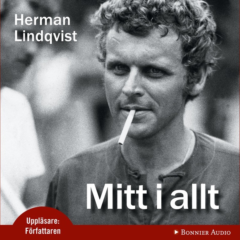 Herman Lindqvist - Mitt i allt : historien om Herman Lindqvist om han får berätta den själv, CD-bok
