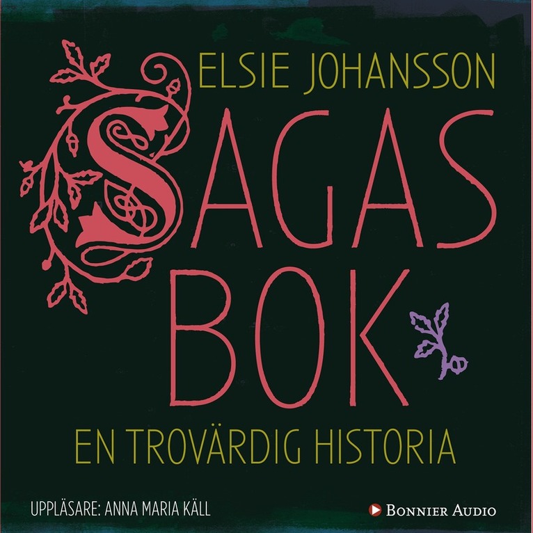Elsie Johansson - Sagas bok : en trovärdig historia, CD-bok