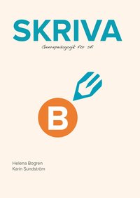 Skriva B : genrepedagogik fr sfi