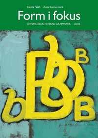 e-Bok Form i fokus B  övningsbok i svensk grammatik