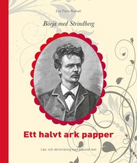 Brja med Strindberg : ett halvt ark papper - ls- och skrivtrning med klassisk text