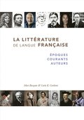 La littrature de langue franaise : poques, courants, auteurs