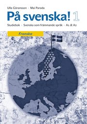 På svenska! 1 studiebok franska