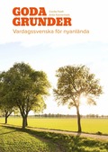 Goda grunder : vardagssvenska fr nyanlnda