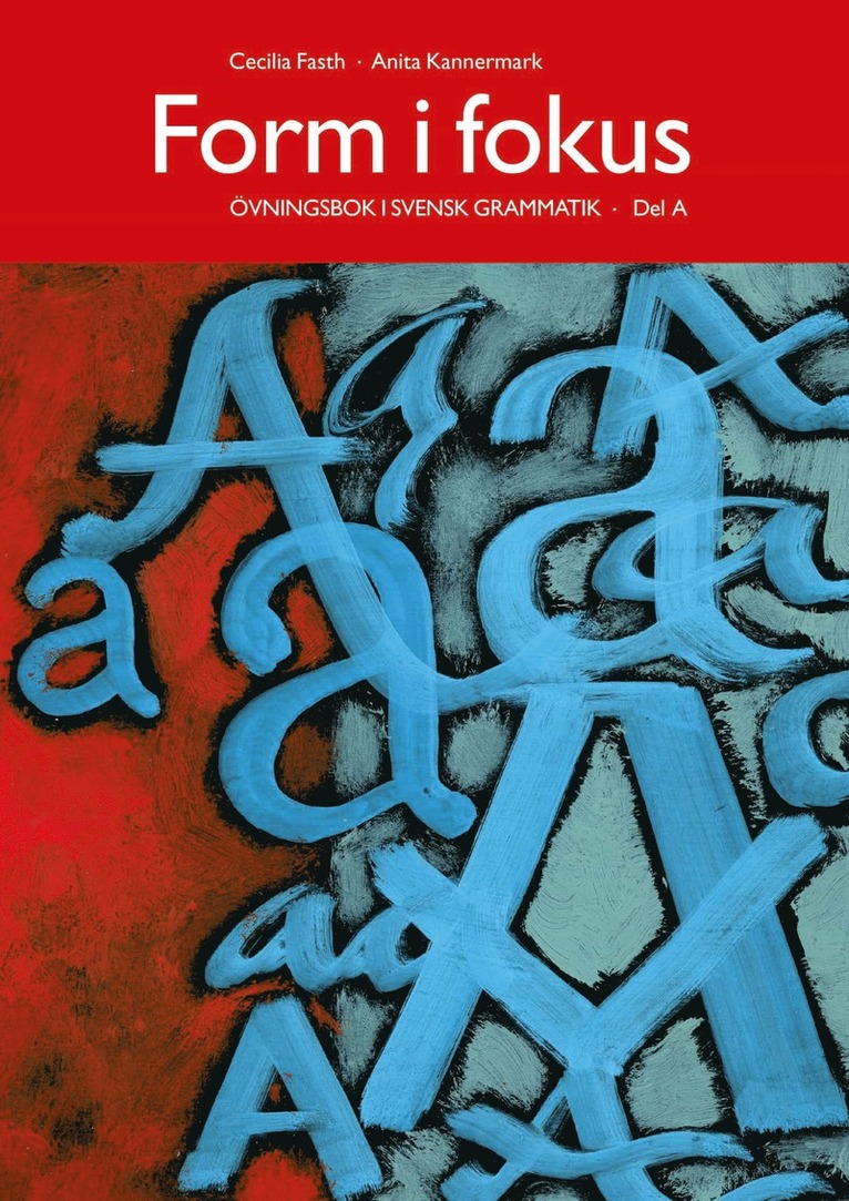 Cecilia Fasth, Anita Kannermark - Form i fokus A, E-bok