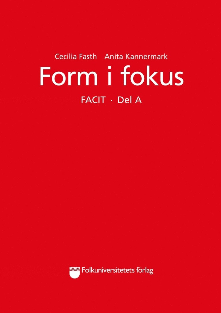 Cecilia Fasth, Anita Kannermark - Form i fokus Facit. Del A, E-bok