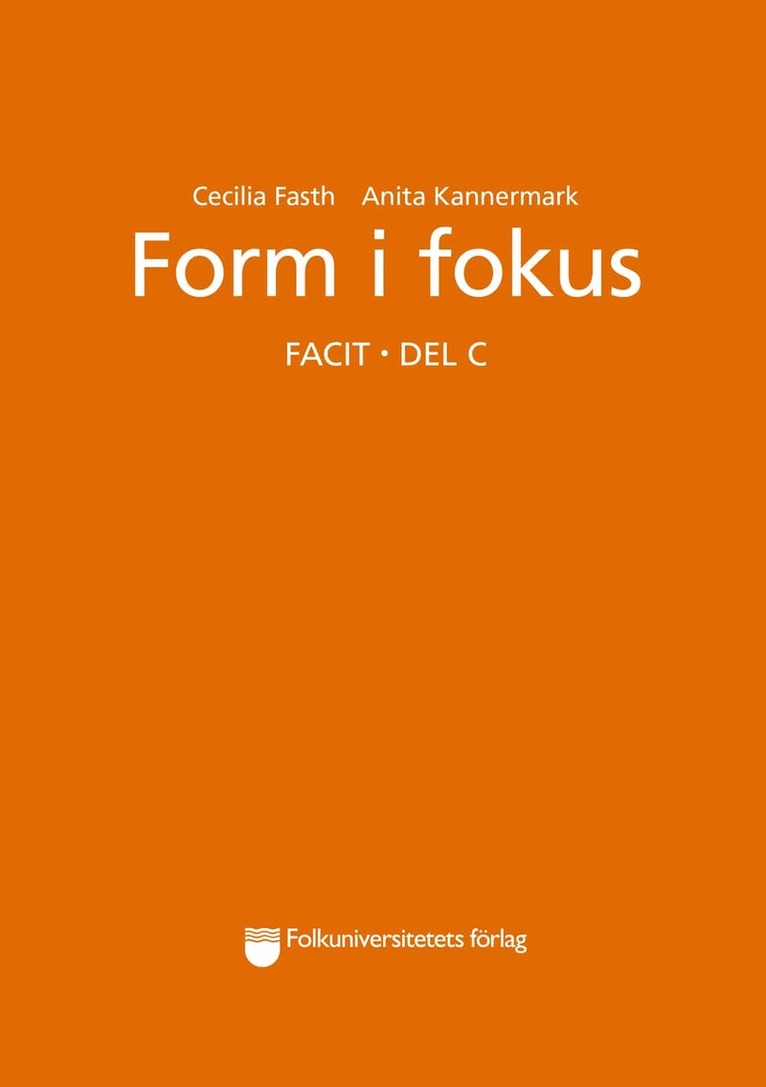 Cecilia Fasth, Anita Kannermark - Form i fokus Facit. Del C, E-bok