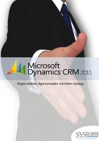 e-Bok Microsoft Dynamics CRM 2011  högre intäkter, lägre kostnader och bättre styrning