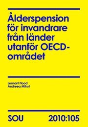 e-Bok Ålderspension för invandrare från länder utanför OECD området (SOU 2010105)