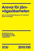 Ansvar fr jrnvgsskerheten : kan en annan frdelning gynna en marknadsdriven utveckling?
