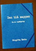 Den bl� mappen : om en pl�tslig upps�gning