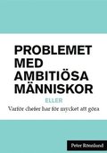 Problemet med ambitiösa människor