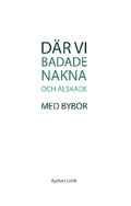 Dr vi badade nakna och lskade med bybor