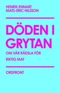 Dden i grytan : om vr rdsla fr riktig mat