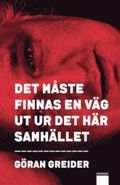 Det mste finnas en vg ut ur det hr samhllet