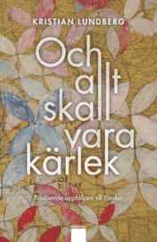 Kristian Lundberg - Och allt skall vara kärlek, E-bok