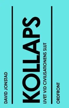 David Jonstad - Kollaps : livet vid civilisationens slut, Häftad