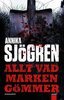 Annika Sjögren - Allt vad marken gömmer, E-bok