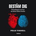 Best�m dig : vetenskapen om hur du fattar b�ttre beslut