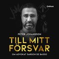 Till mitt försvar : om advokat Sargon De Basso