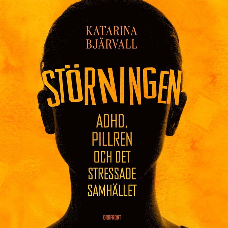 Katarina Bjärvall - Störningen : Adhd, pillren och det stressade samhället, Ljudbok