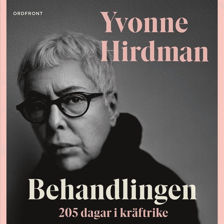 Yvonne Hirdman - Behandlingen : 205 dagar i kräftrike, Ljudbok
