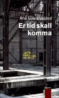 Ana Luisa Valdés - Er tid skall komma, E-bok. Tillgänglighet: Lägg i varukorg