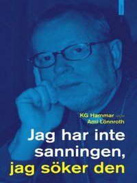 Jag har inte sanningen, jag s�ker den