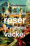 F�r den som reser �r v�rlden vacker