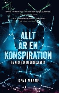 Allt r en konspiration : en resa genom underlandet