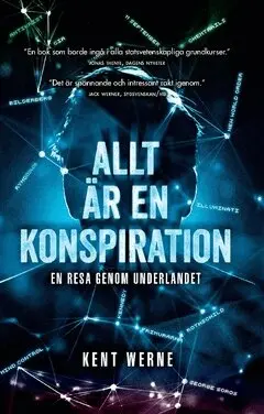 Kent Werne - Allt är en konspiration : en resa genom underlandet, Häftad